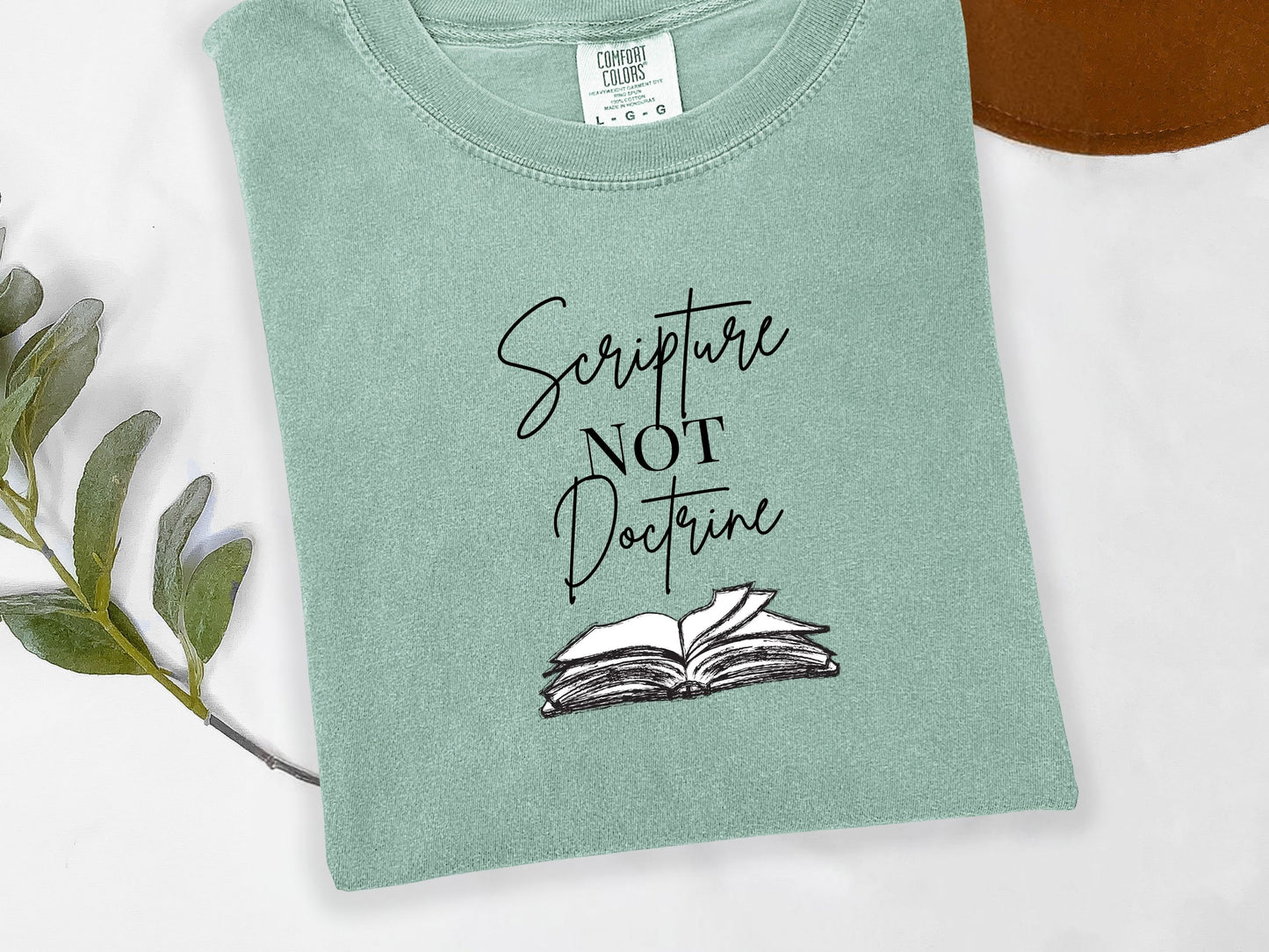 Scripture Not Doctrine Garment-Dyed T-shirt Faith Statement Shirt Minimalist Christian Tee