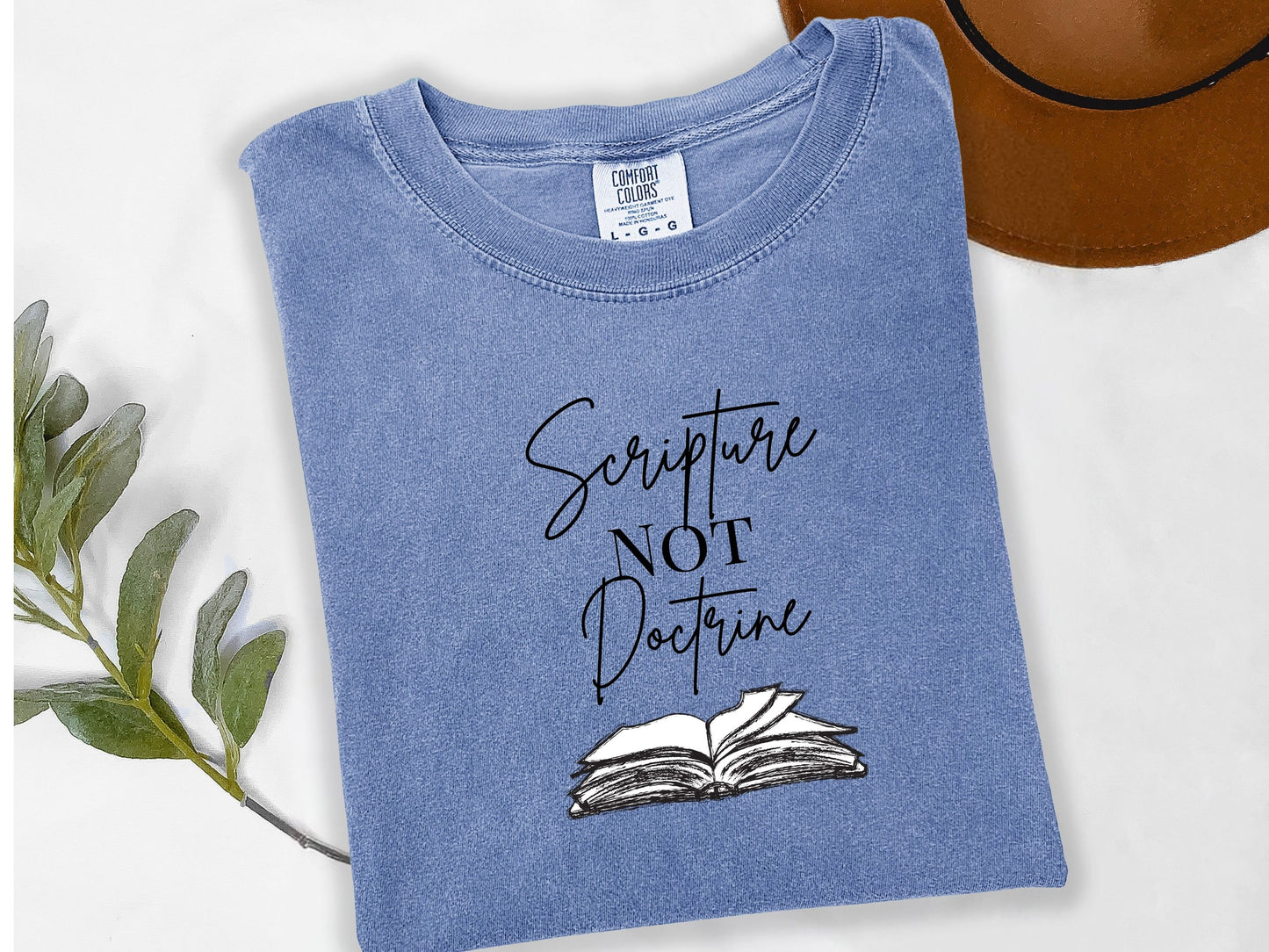 Scripture Not Doctrine Garment-Dyed T-shirt Faith Statement Shirt Minimalist Christian Tee
