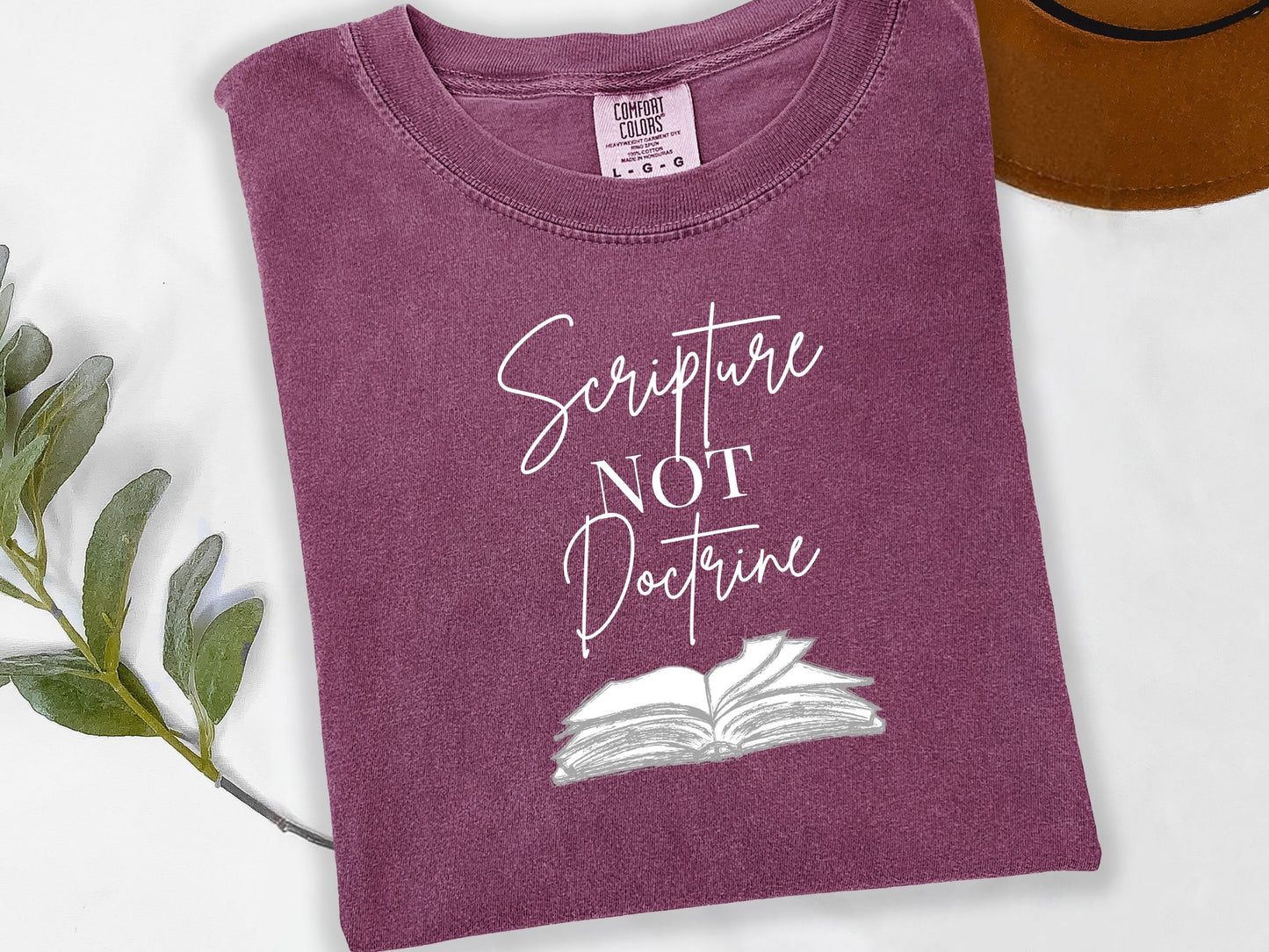 Scripture Not Doctrine Garment-Dyed T-shirt Faith Statement Shirt Minimalist Christian Tee