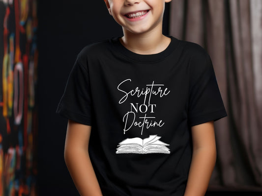 Scripture Not Doctrine Kids Tee - Inspiring Cotton Tee  Children's Gift,Scripture Not Doctrine  Faith Statement Shirt Minimalist Christian